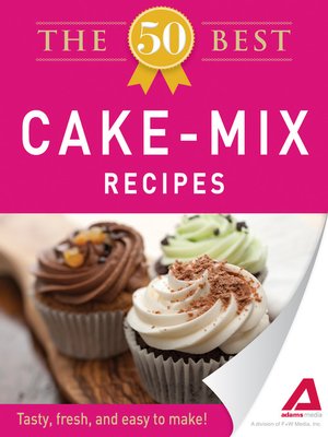 cover image of The 50 Best Cake Mix Recipes